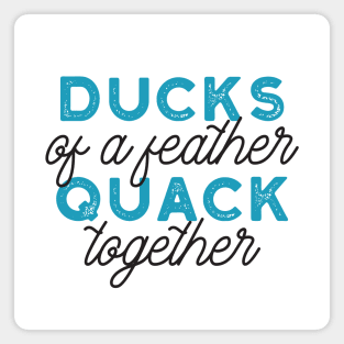Cute Ducks Puns Quote Design Magnet